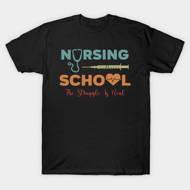 Struggle Nurse Quote For A Nursing Student Clinicals Lover T-Shirt by sBag-Designs